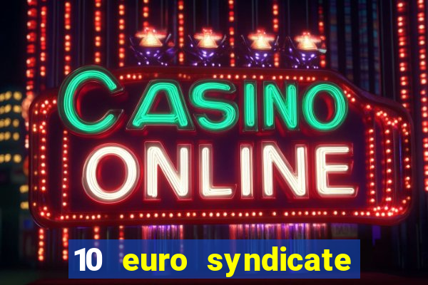 10 euro syndicate casino bonus