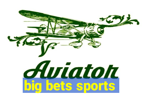 big bets sports