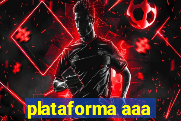 plataforma aaa