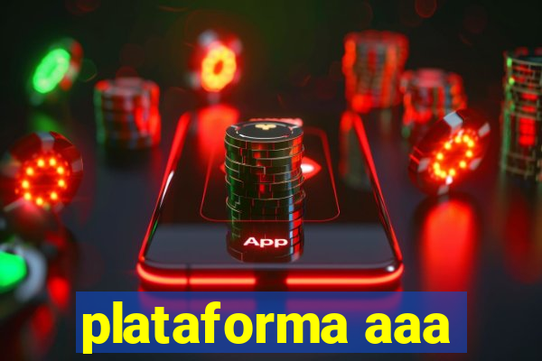 plataforma aaa