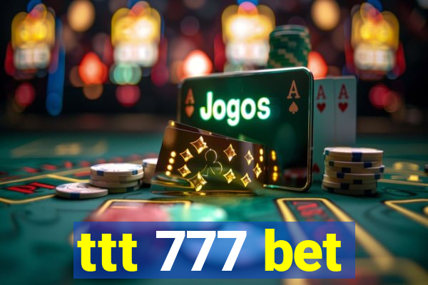 ttt 777 bet