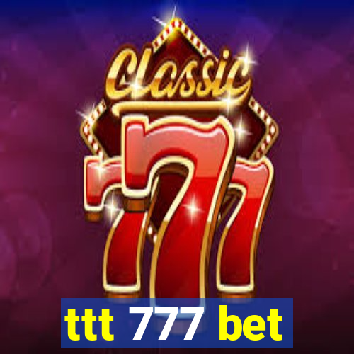 ttt 777 bet