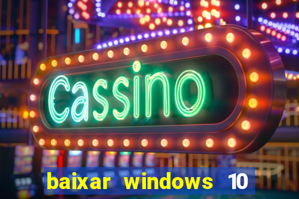 baixar windows 10 mega lite