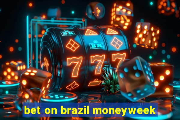 bet on brazil moneyweek