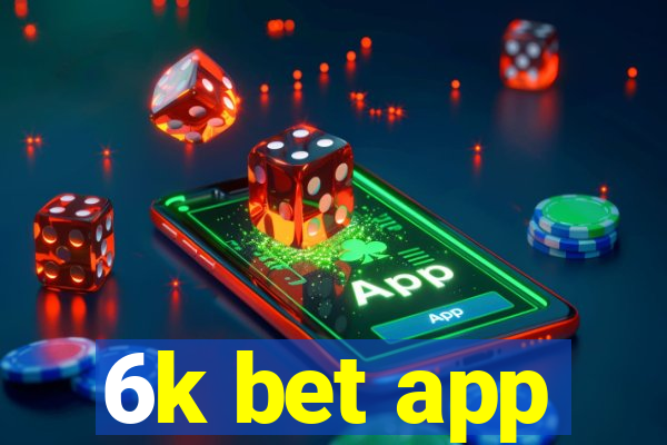 6k bet app