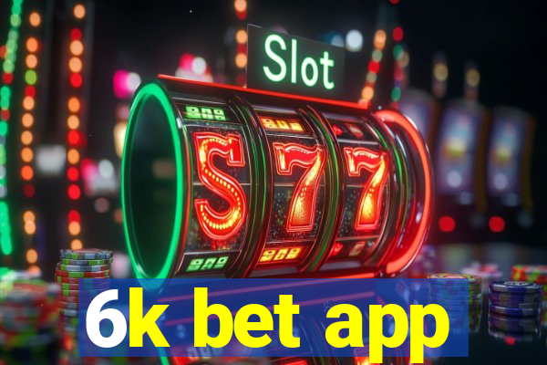 6k bet app