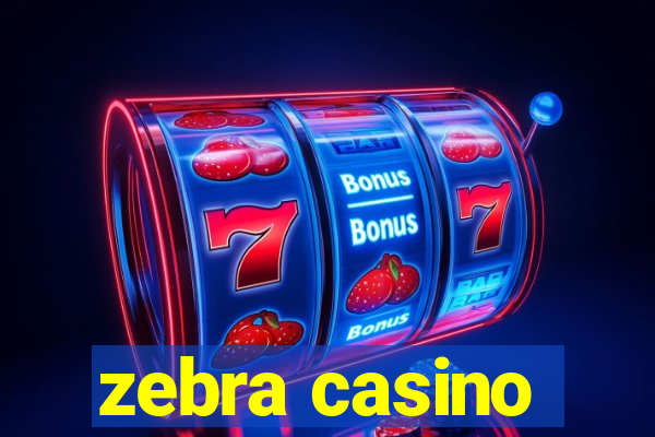 zebra casino