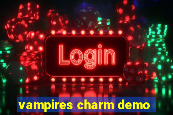 vampires charm demo