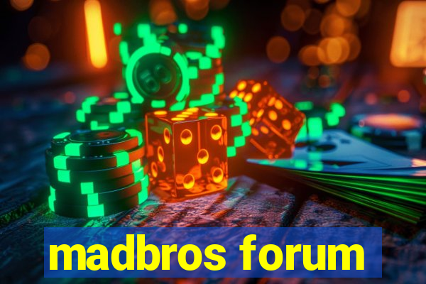 madbros forum