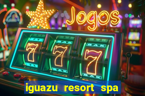 iguazu resort spa & casino