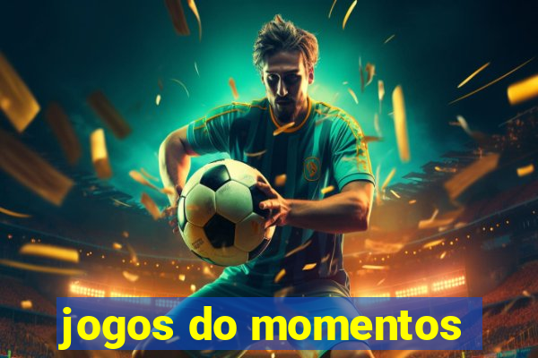 jogos do momentos