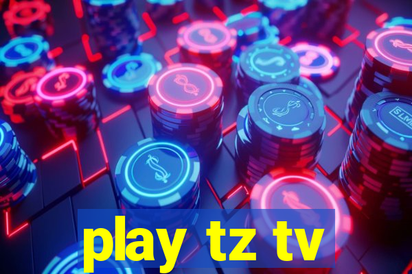 play tz tv