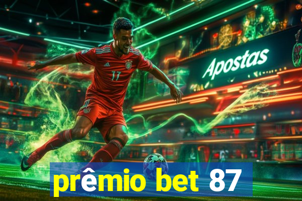 prêmio bet 87