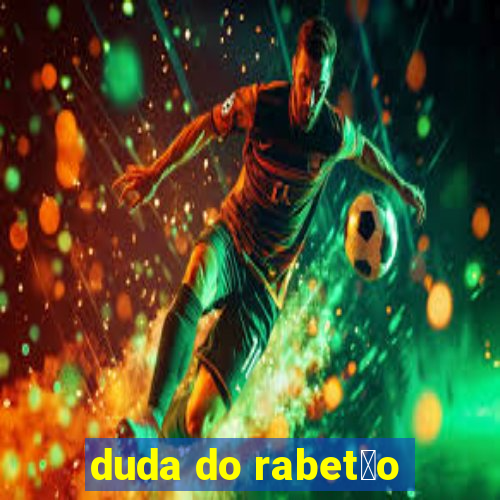 duda do rabet茫o