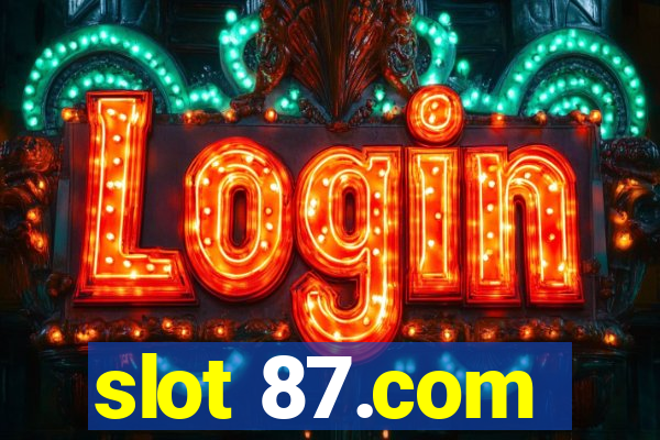 slot 87.com