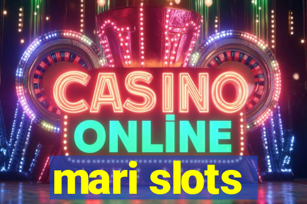 mari slots