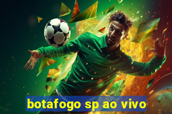 botafogo sp ao vivo