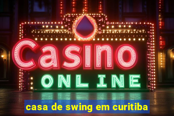 casa de swing em curitiba