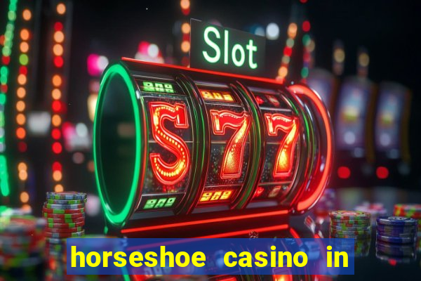 horseshoe casino in las vegas