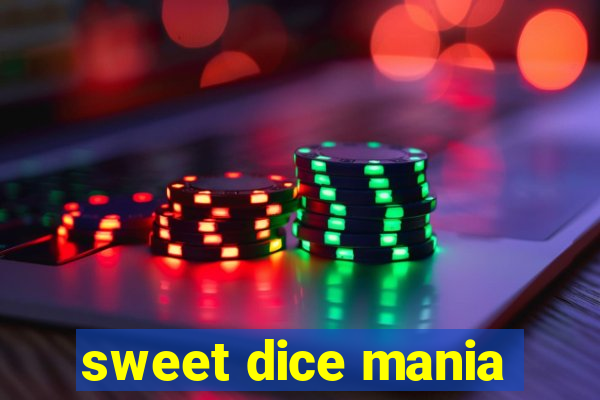 sweet dice mania