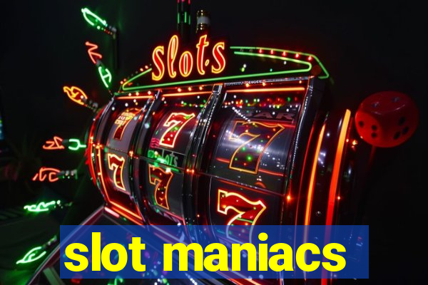 slot maniacs