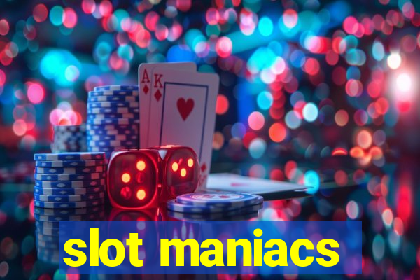 slot maniacs