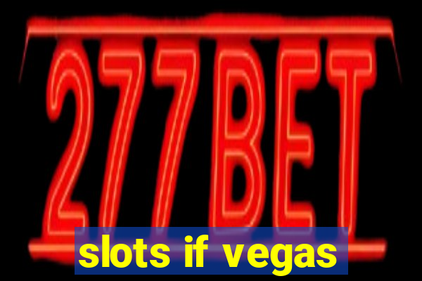 slots if vegas