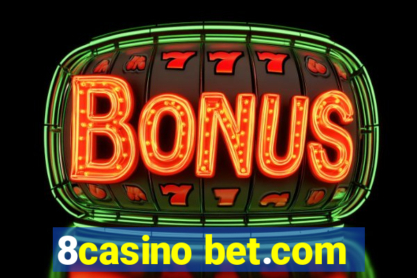 8casino bet.com