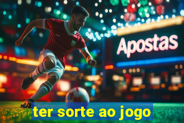 ter sorte ao jogo