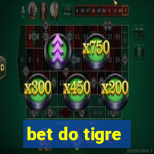 bet do tigre