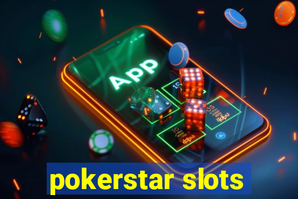 pokerstar slots