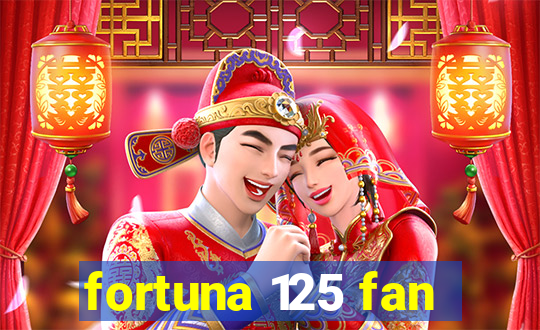 fortuna 125 fan