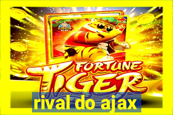 rival do ajax