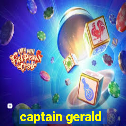 captain gerald