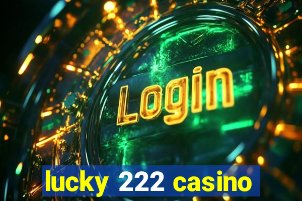 lucky 222 casino