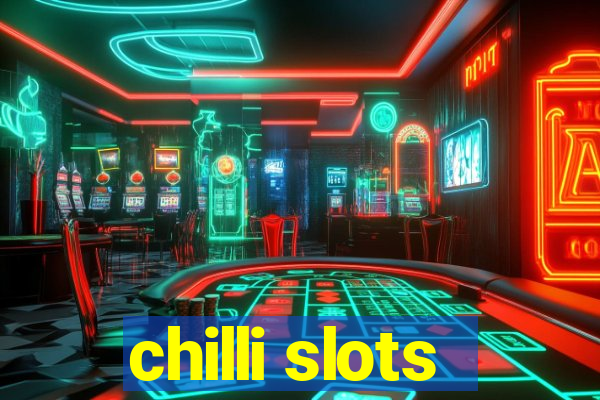 chilli slots