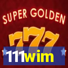 111wim