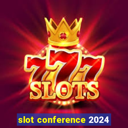 slot conference 2024