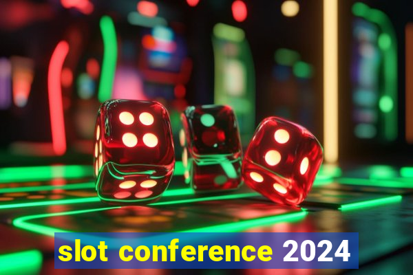 slot conference 2024