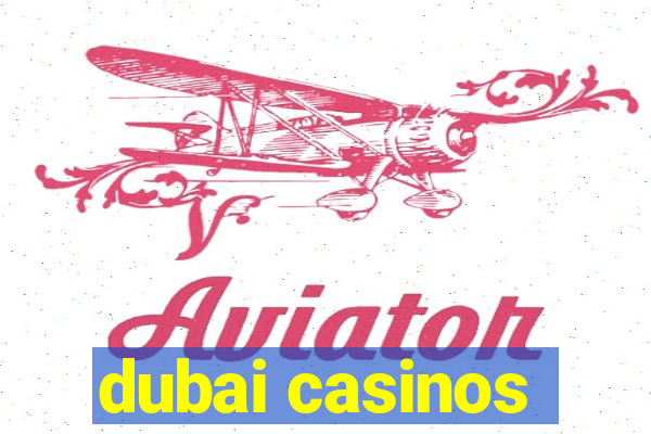 dubai casinos