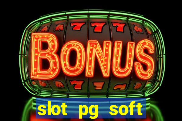 slot pg soft porcentagem gratuitos