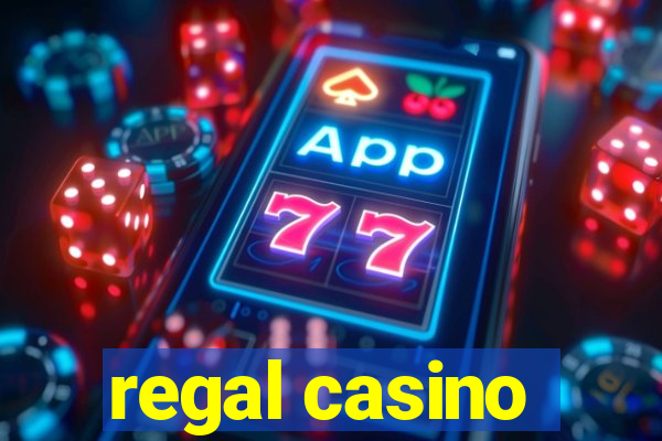 regal casino