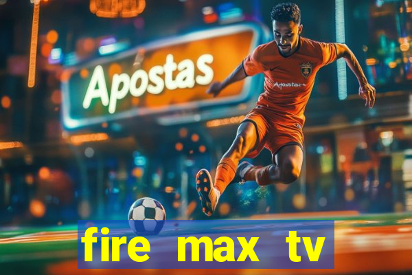 fire max tv futebol ao vivo 2023