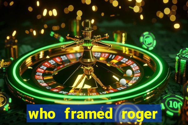 who framed roger rabbit the movie