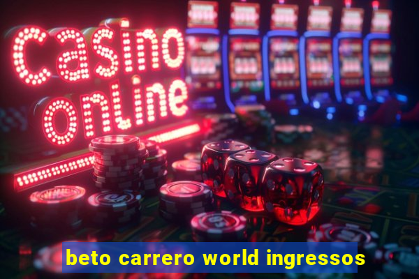 beto carrero world ingressos