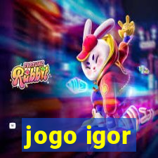 jogo igor