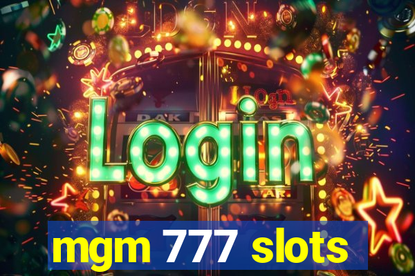 mgm 777 slots