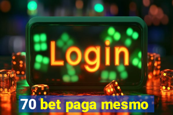 70 bet paga mesmo