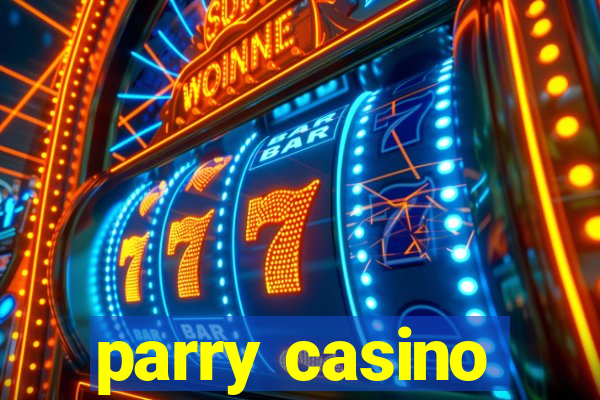 parry casino