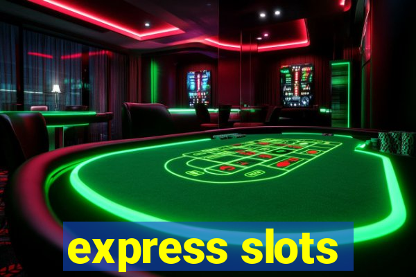 express slots